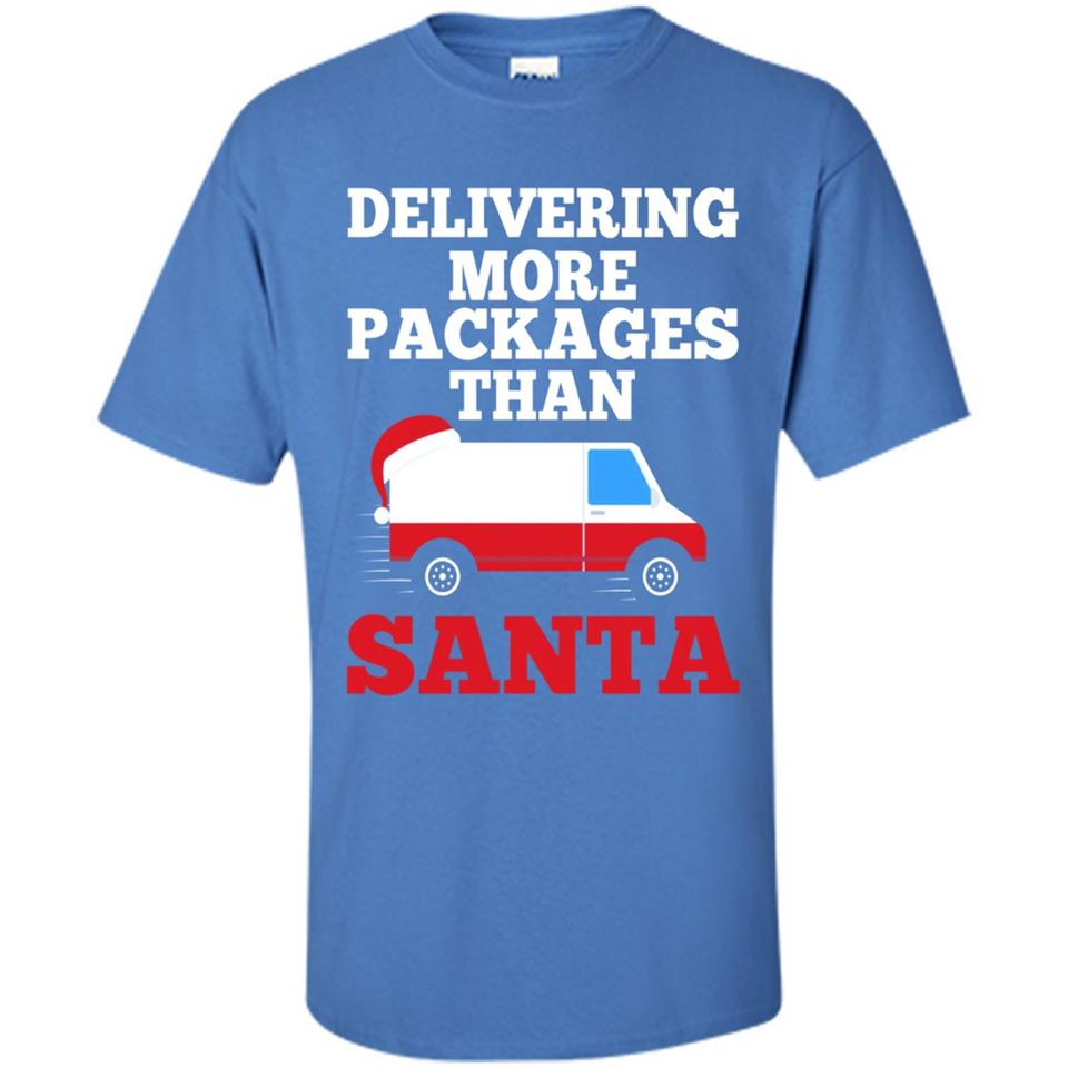 Delivering More Packages Than Santa Shirt - Postal Gift - Shirt