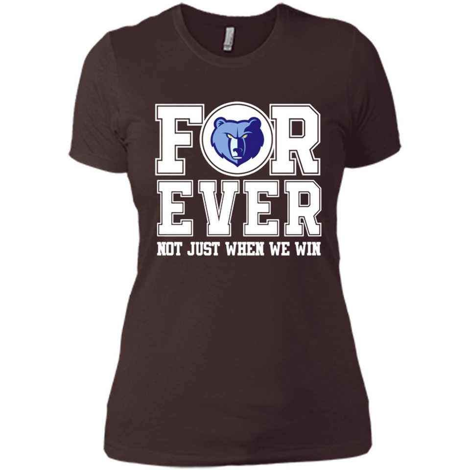 Memphis Grizzlies Forever For ever not just when we win - Ladies' Boyfriend T-Shirt