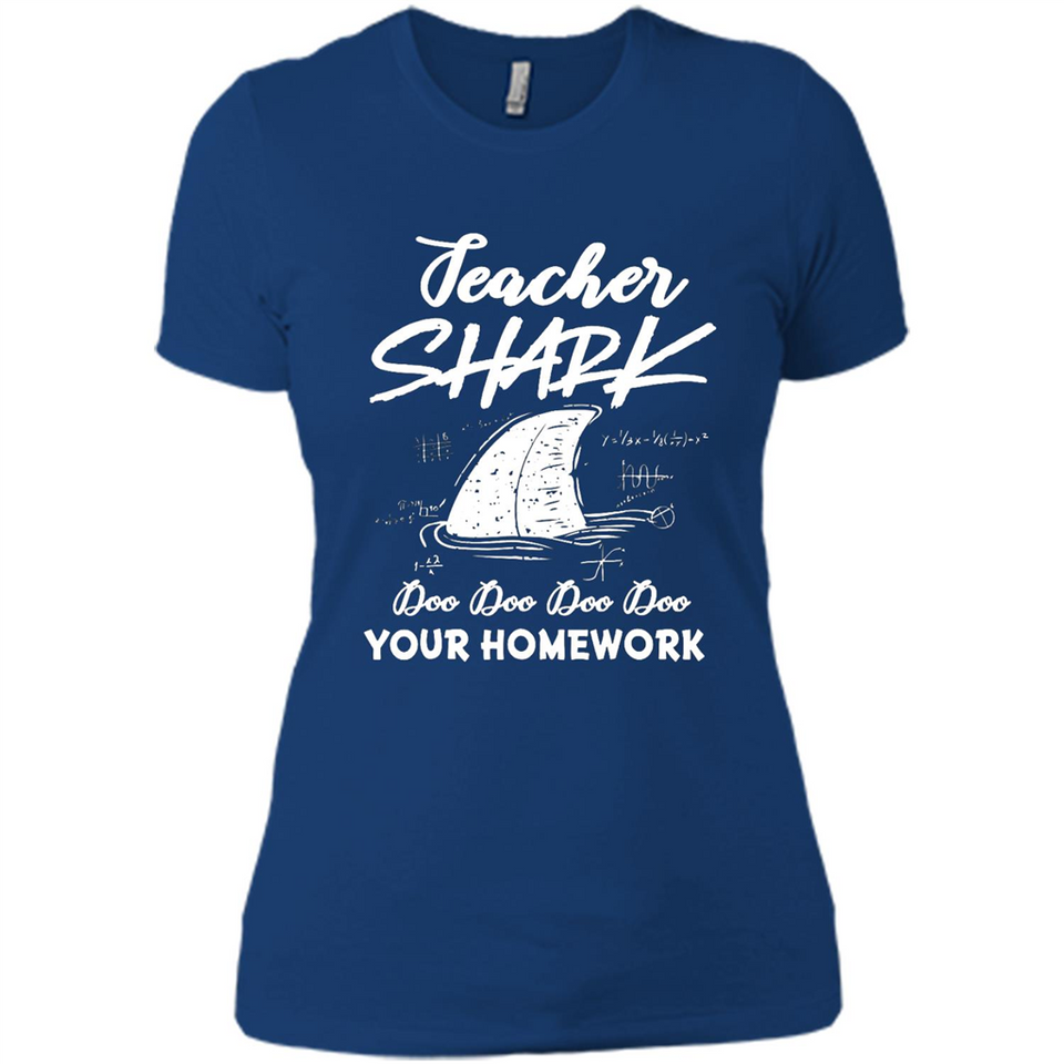 Teacher Shark Doo Doo Doo Your Homework Shirt Ladies' Boyfriend