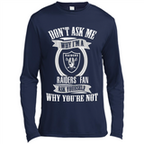 Don't Ask Me Why I'm A Oakland Raiders Fan Ask Yourself