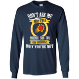Don't Ask Me Why I'm A Phoenix Sun Fan Ask Yourself