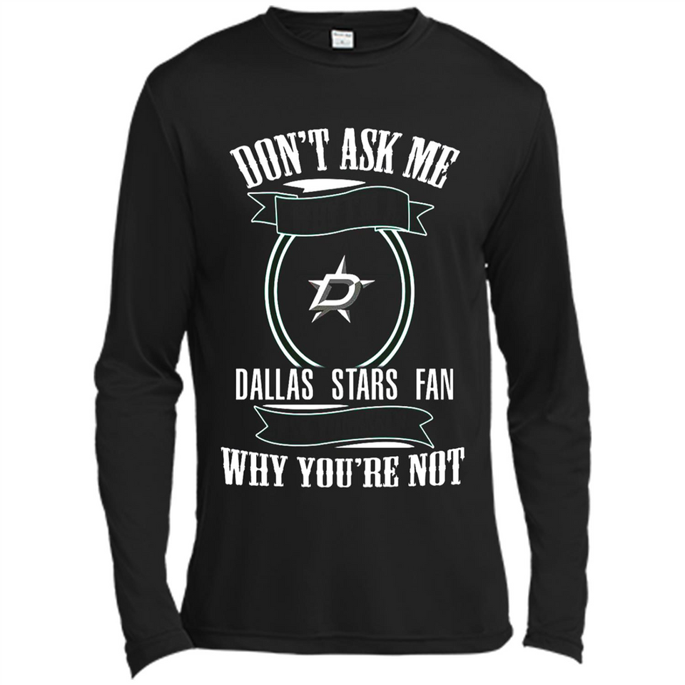 Don't Ask Me Why I'm A Dallas Stars Fan Ask Yourself