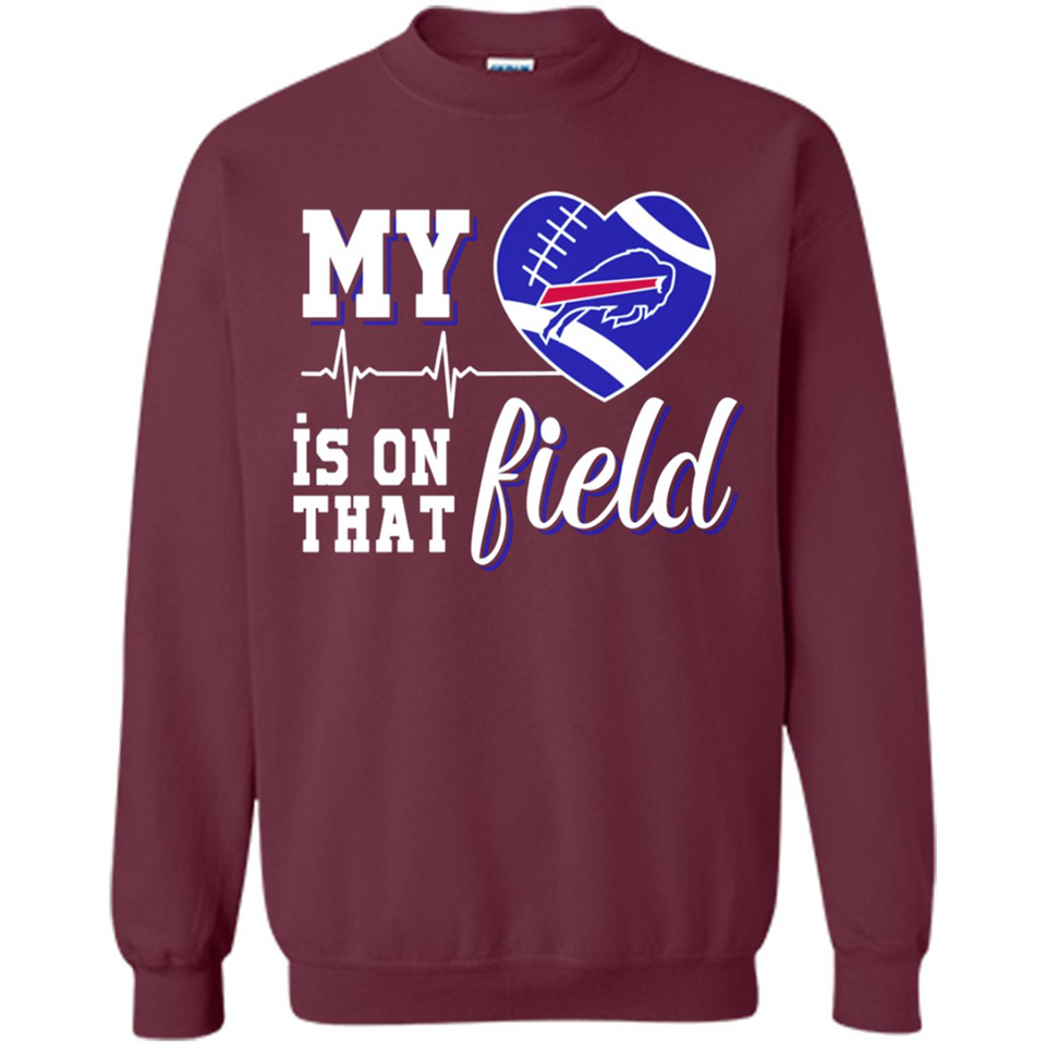 Buffalo Bills Football My Heart is on that Field - Sweatshirt