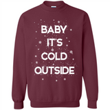 Baby It’s Cold Outside Christmas - Sweatshirt