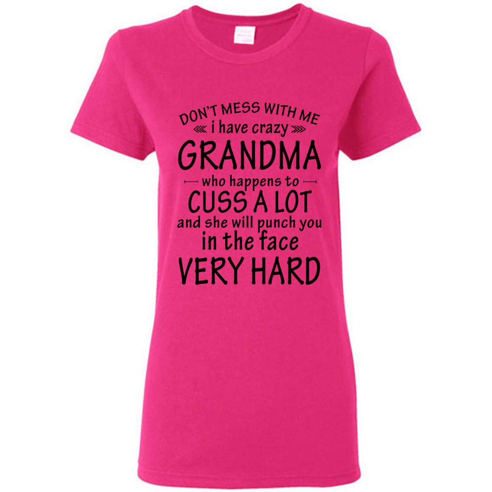 Don't Mess With Me My Grandma Is Crazy And She Will Punch You - Ladies Short-Sleeve