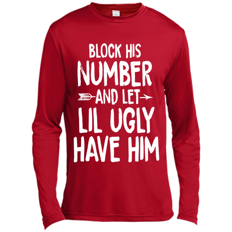 Block His Number and Let Lil Ugly have Him - Canvas Long Sleeve T-Shirt