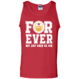 Edmonton Oilers Forever For ever not just when we win - Tank Top