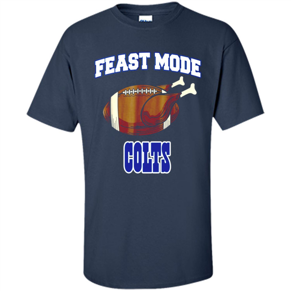 Feast Mode Colts Shirt - Indianapolis Turkey Thanksgiving