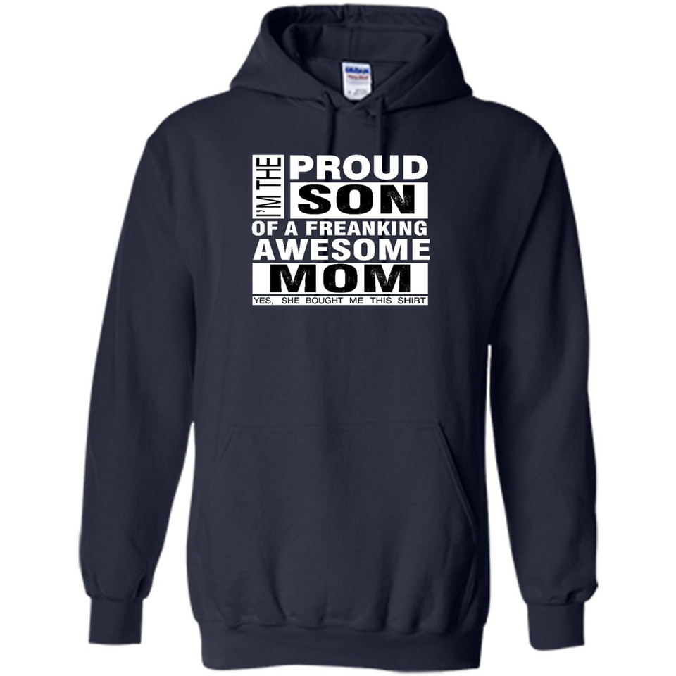 PROUD SON OF A FREAKING AWESOME MOM