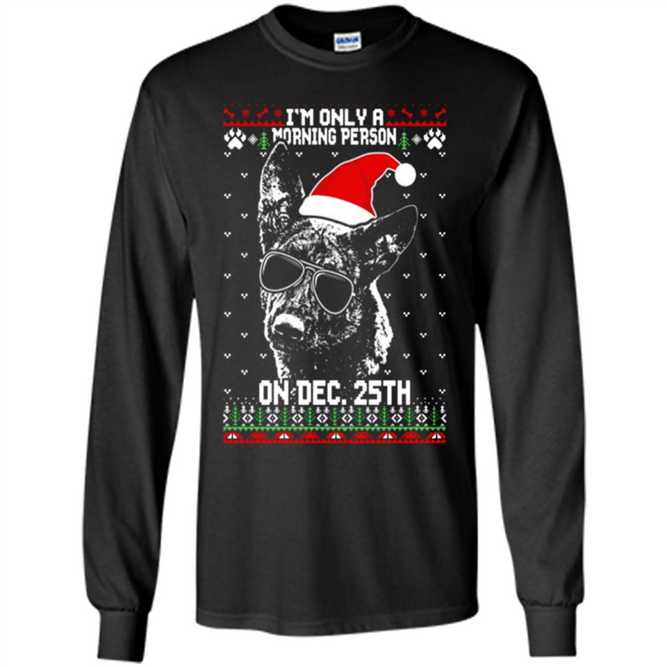 Morning Person Dutch Shepherd Funny Xmas - Long Sleeve T-Shirt