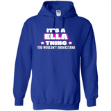 It's A Ella Thing You Wouldn't Understand - Hoodie