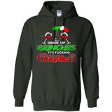 Drink Up Grinches It_s Fucking Christmas Funny Sweatshirt - Hoodie