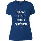 Baby It’s Cold Outside Christmas - Ladies' Boyfriend T-Shirt