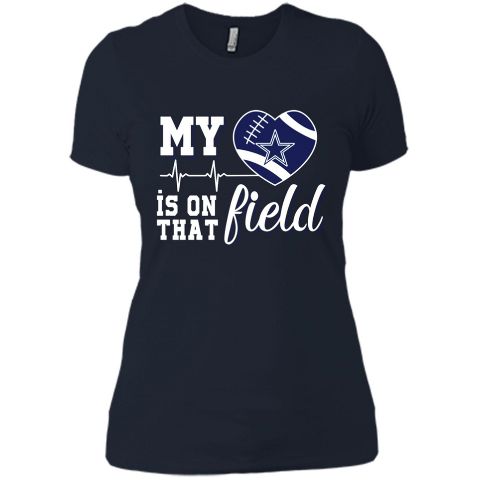 Dallas Cowboys Football My Heart is on that Field - Ladies' Boyfriend T-Shirt