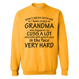 Don't Mess With Me My Grandma Is Crazy And She Will Punch You - Sweatshirt