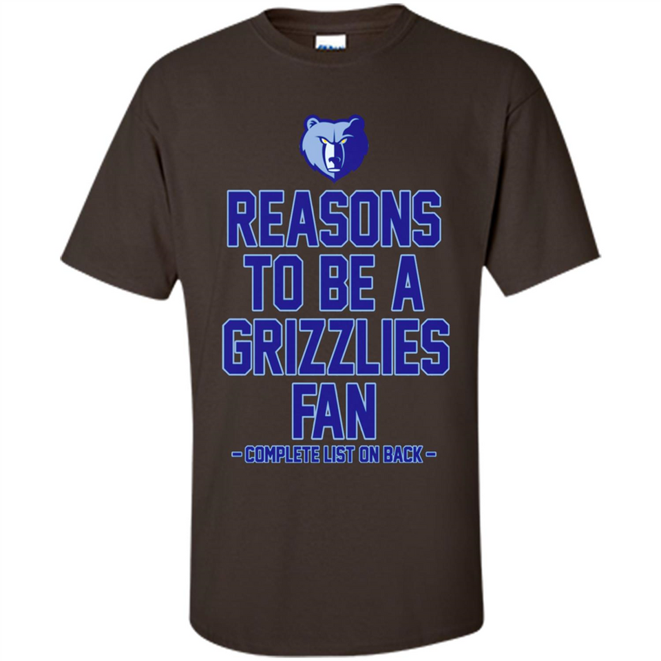 Reasons to be a Memphis Grizzlies Fan Complete List on Back - Shirt