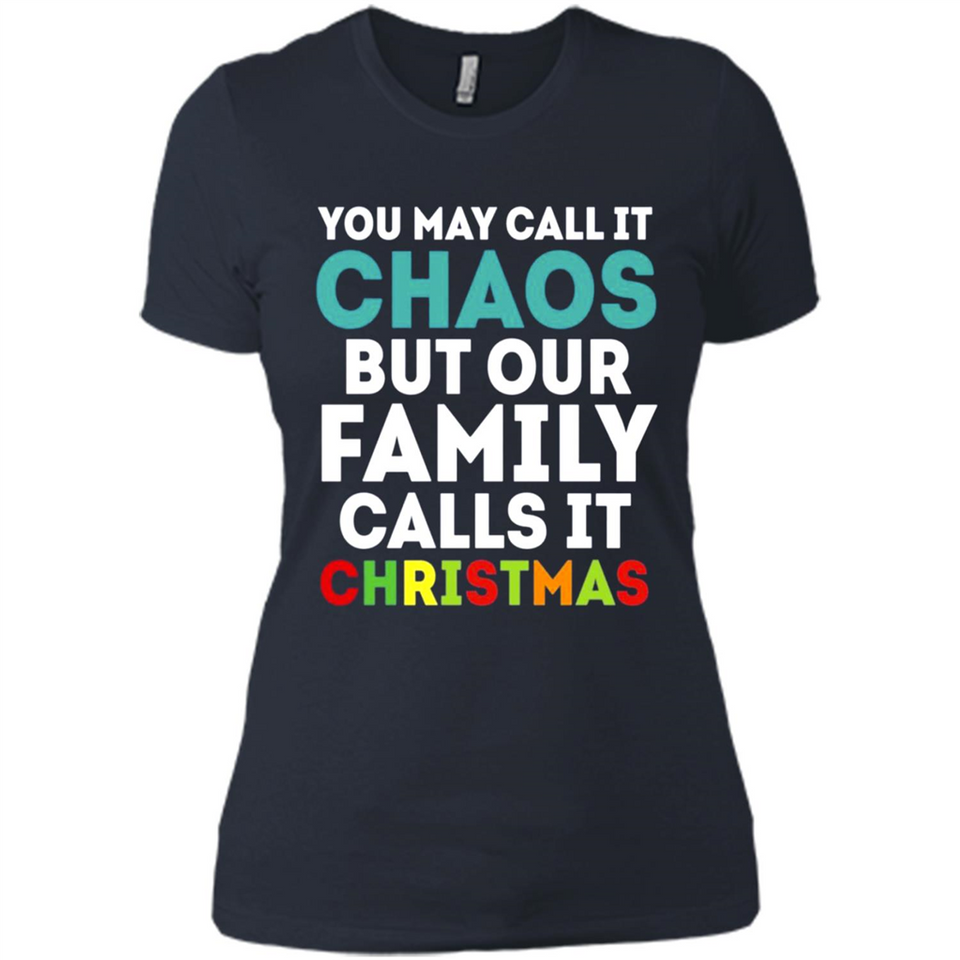 Chaos Family Calls It Christmas - Ladies' Boyfriend T-Shirt