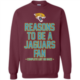 Reasons to be a Jacksonville Jaguars Fan Complete List on Back - Sweatshirt
