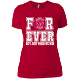 Houston Texans Forever For ever not just when we win - Ladies' Boyfriend T-Shirt