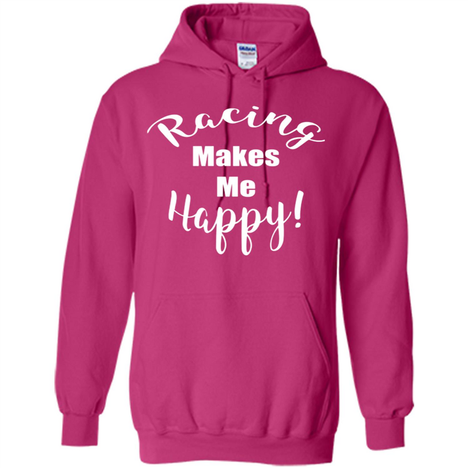 Racing Makes Me Happy! - Drag Racing Classic Fit