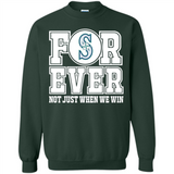 Seattle Mariners Forever For ever not just when we win - Sweatshirt
