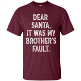 Christmas Shirt - Dear Santa It Was My Brother's Fault - Shirt