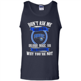 Don't Ask Me Why I'm A Orlando Magic Fan Ask Yourself