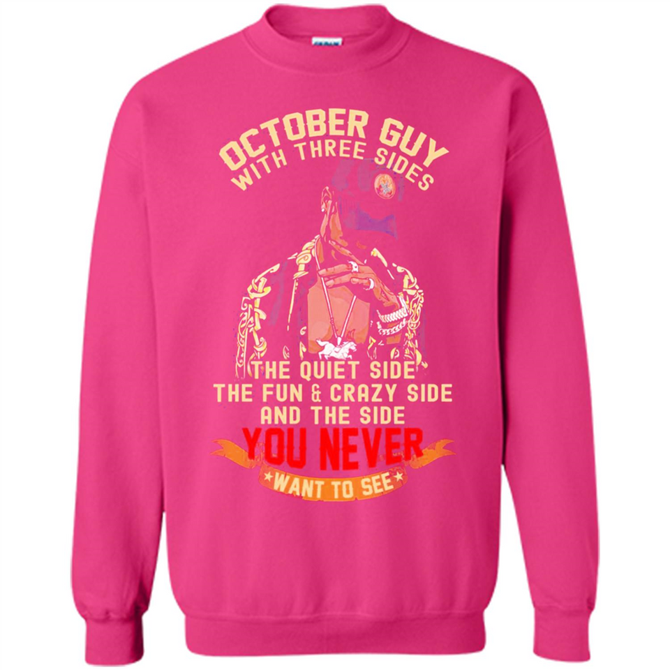 October Guy With Three Sides Quiet Fun Crazy - Sweatshirt