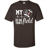 Houston Texans Football My Heart is on that Field - Shirt