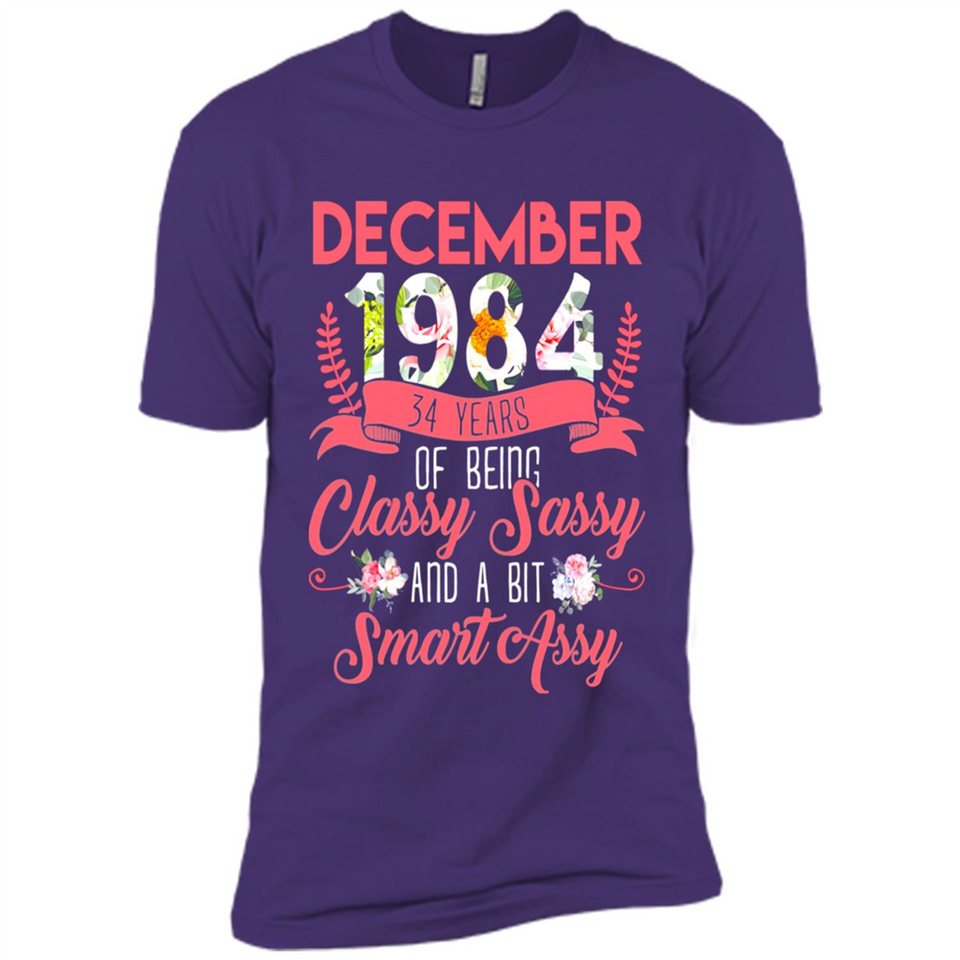 December 1984 34 Years Of Being Classy Sassy - Premium Short Sleeve T-Shirt