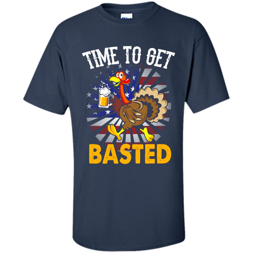 Time To Get Basted Funny Turkey Beer Thanksgiving - Shirt