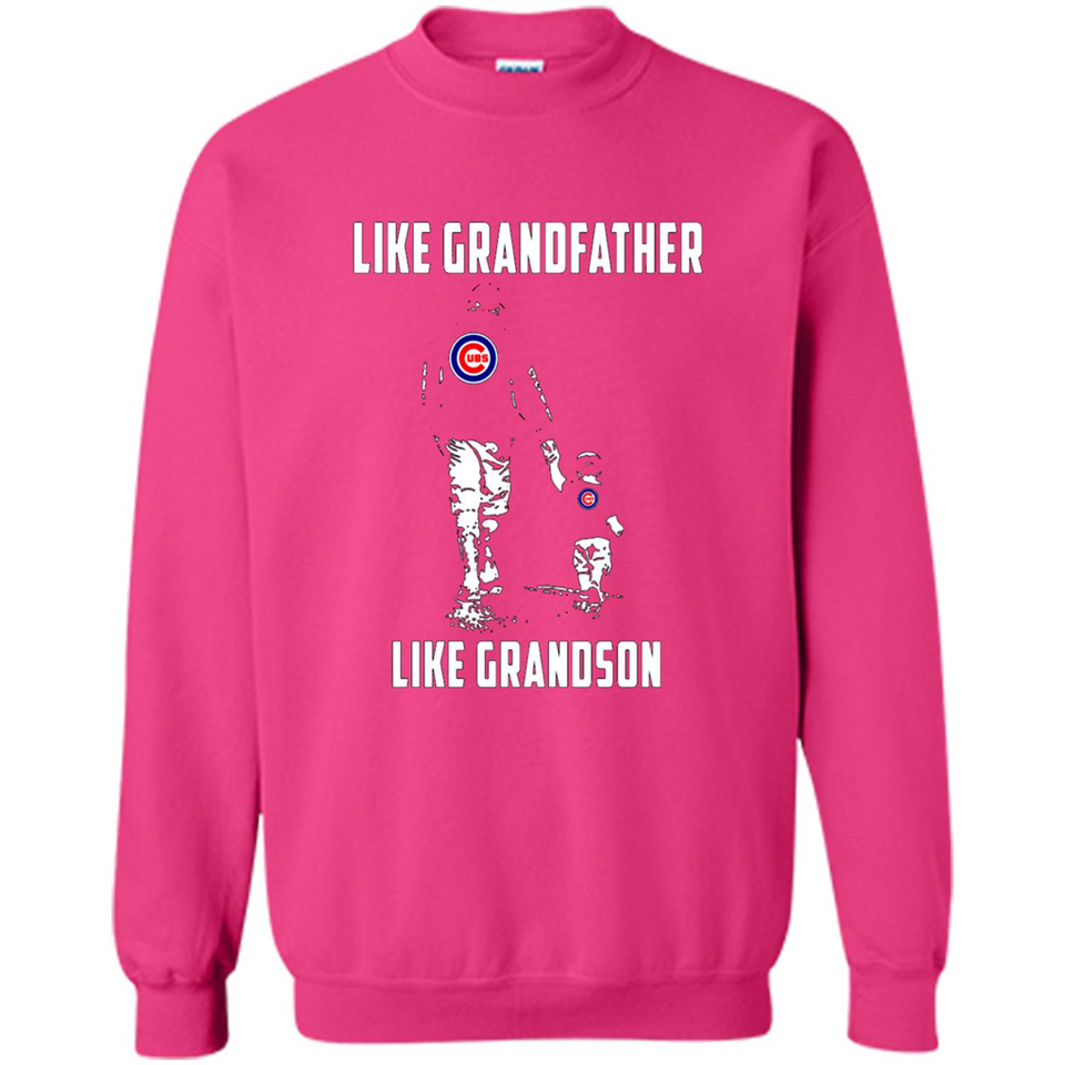 Chicago Cubs GrandFather Like GrandSon - Sweatshirt