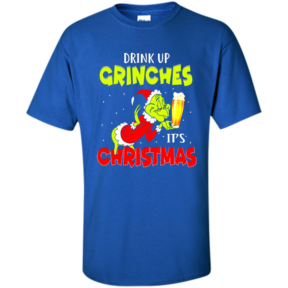 Drink Up Grinches it_s Christmas - Merry Xmas Sweatshirt - Shirt