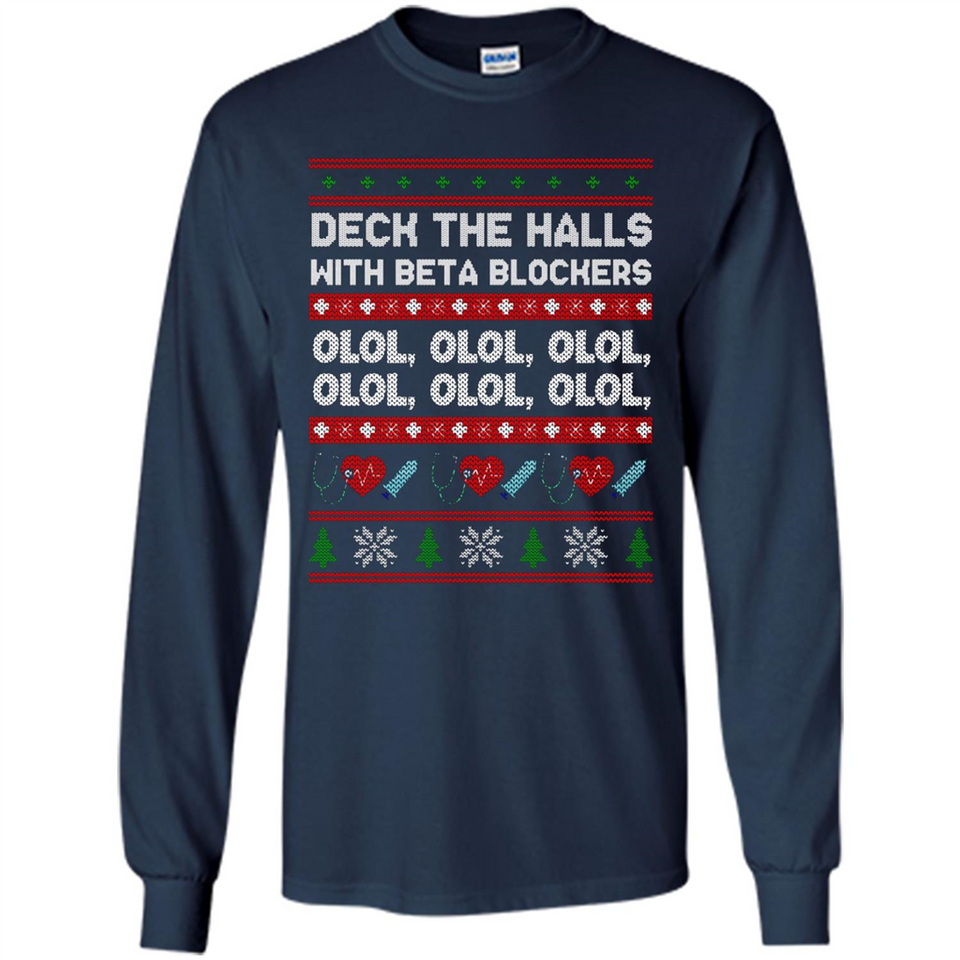 Nurse Christmas Deck The Hall Beta Blockers Sweatshirt - Long Sleeve T-Shirt