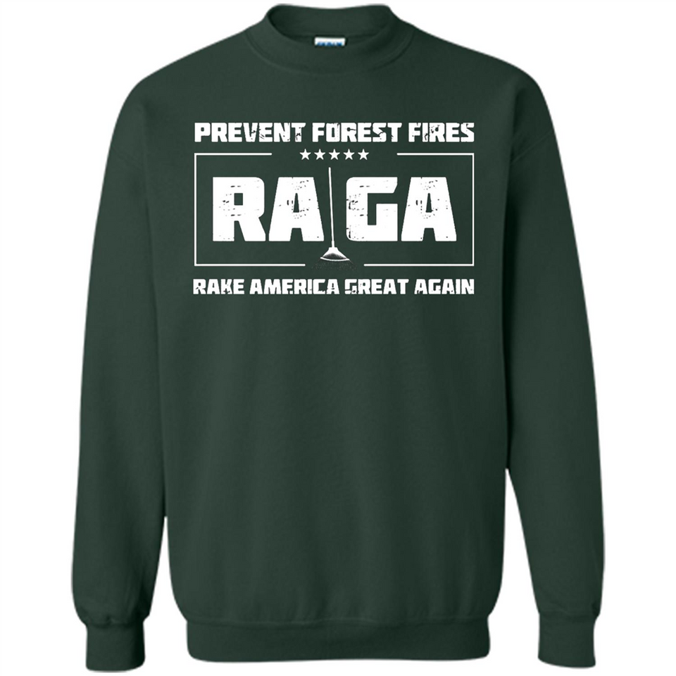Prevent Forest Fires Rake America Great Again Shirt PINGPONG - Sweatshirt