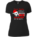 Dear Santa I Really Did Try To Be A Nice Soccer Mom Sweatshirt - Ladies' Boyfriend T-Shirt