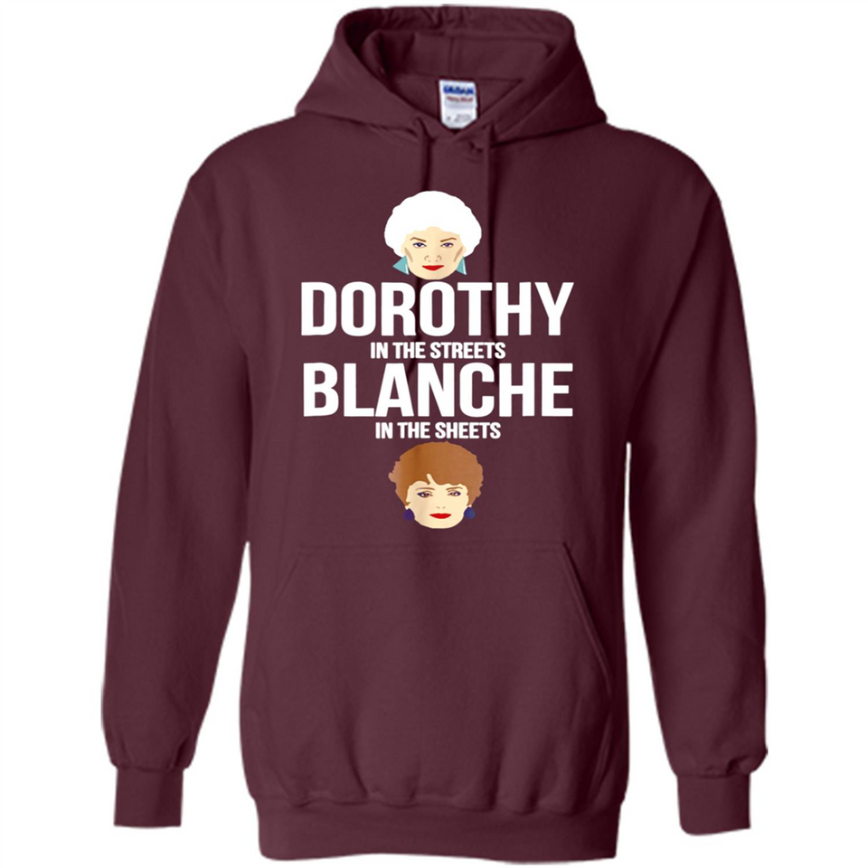 DOROTHYS IN THE STREETS BLANCHES IN THE SHEETS