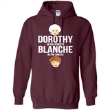 DOROTHYS IN THE STREETS BLANCHES IN THE SHEETS