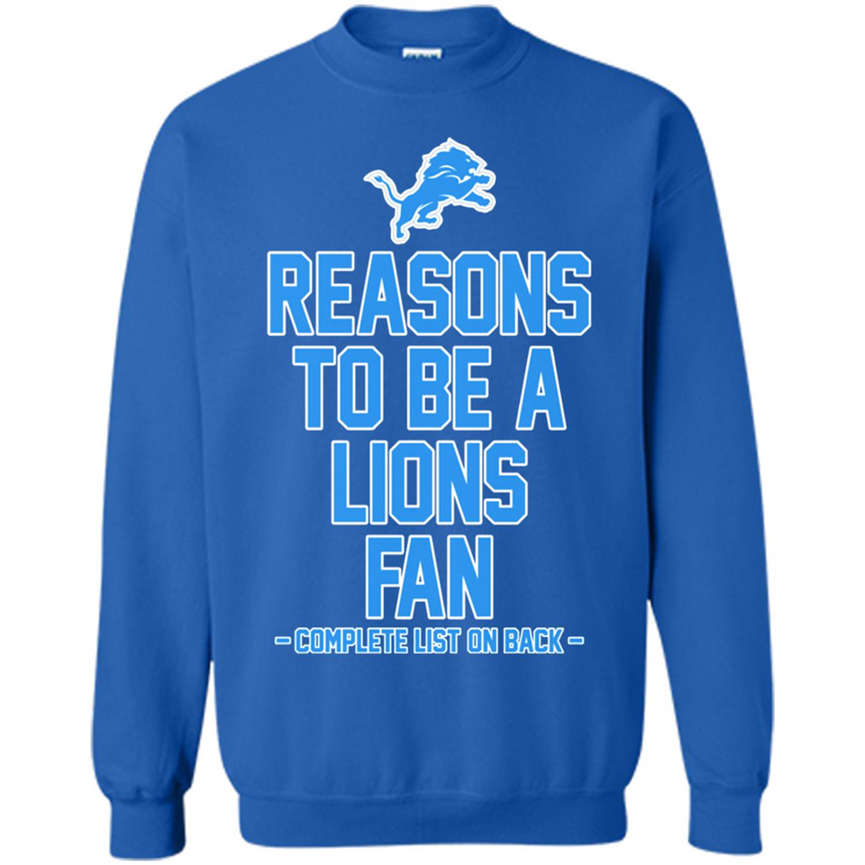 Reasons to be a Detroit Lions Fan Complete List on Back - Sweatshirt