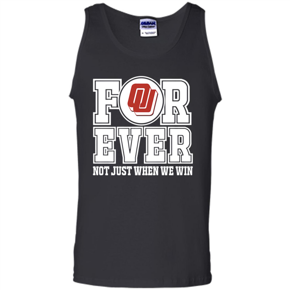 Oklahoma Sooners Forever For ever not just when we win - Tank Top