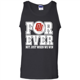 Oklahoma Sooners Forever For ever not just when we win - Tank Top