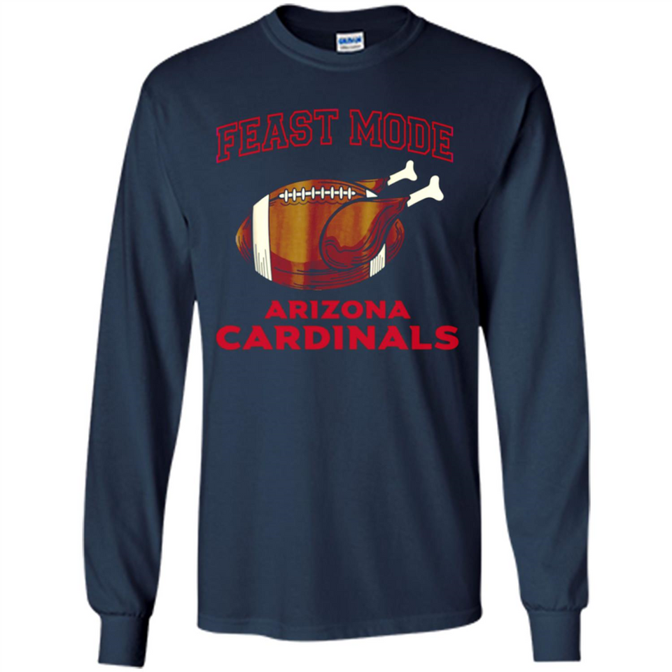 Feast Mode Cardinals Shirt - Arizona Turkey Thanksgiving