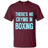 There's no crying in boxing - Shirt