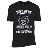 Don't Ask Me Why I'm A Sacramento Kings Fan Ask Yourself