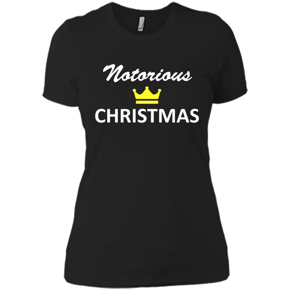 Notorious Christmas - Funny Ls - Ladies' Boyfriend T-Shirt