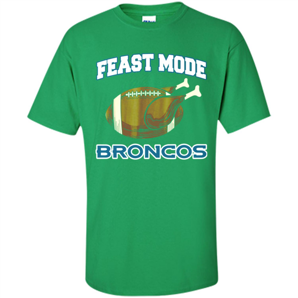 Feast Mode Broncos Shirt - Denver Turkey Thanksgiving
