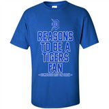 Reasons to be a Detroit Tigers Fan Complete List on Back - Shirt