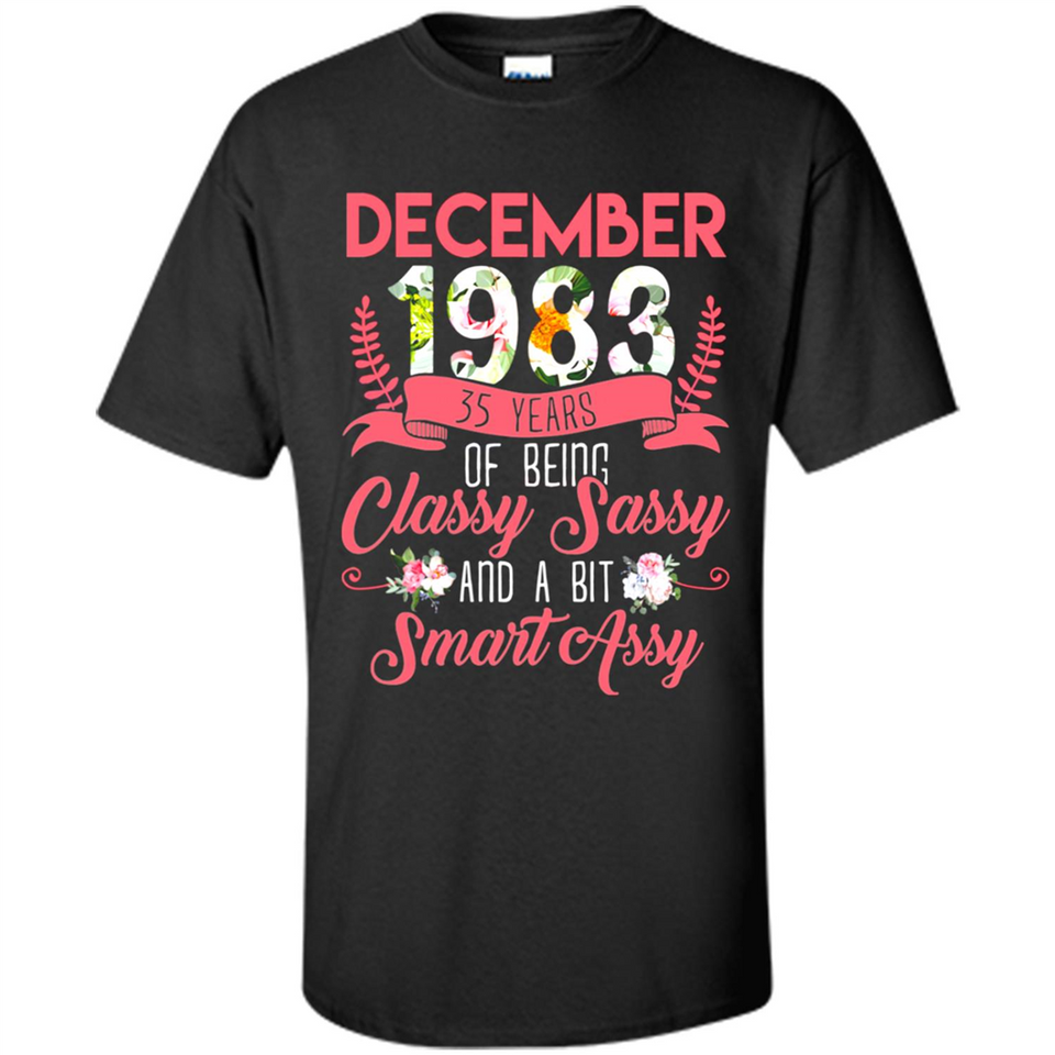 December 1983 35 Years Of Being Classy Sassy - Shirt