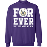 Milwaukee Bucks Forever For ever not just when we win - Sweatshirt
