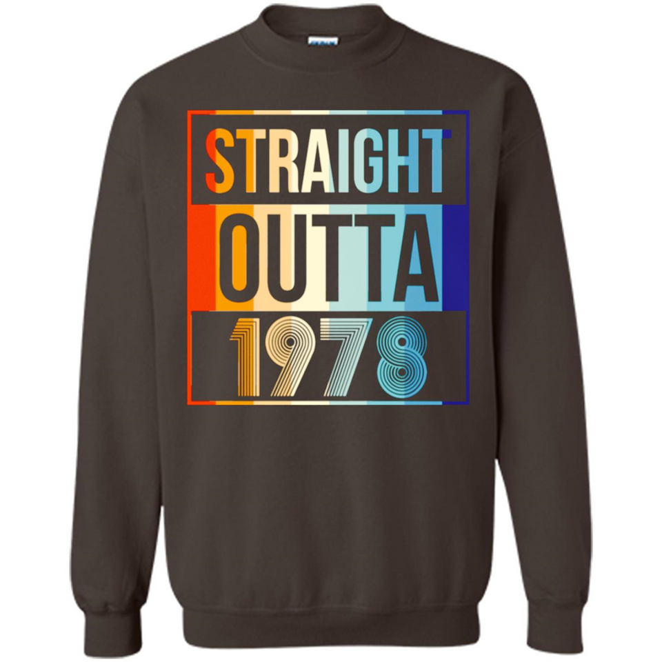 Retro Straight Outta 1978 40 Years Old - Sweatshirt